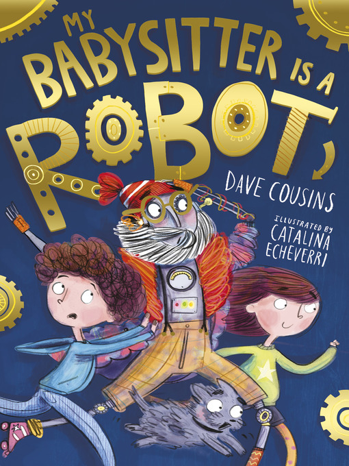 Title details for My Babysitter is a Robot by Dave Cousins - Available